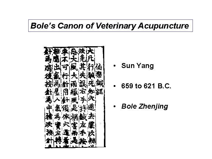Bole’s Canon of Veterinary Acupuncture • Sun Yang • 659 to 621 B. C.