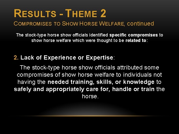 RESULTS - THEME 2 COMPROMISES TO SHOW HORSE WELFARE, continued The stock-type horse show