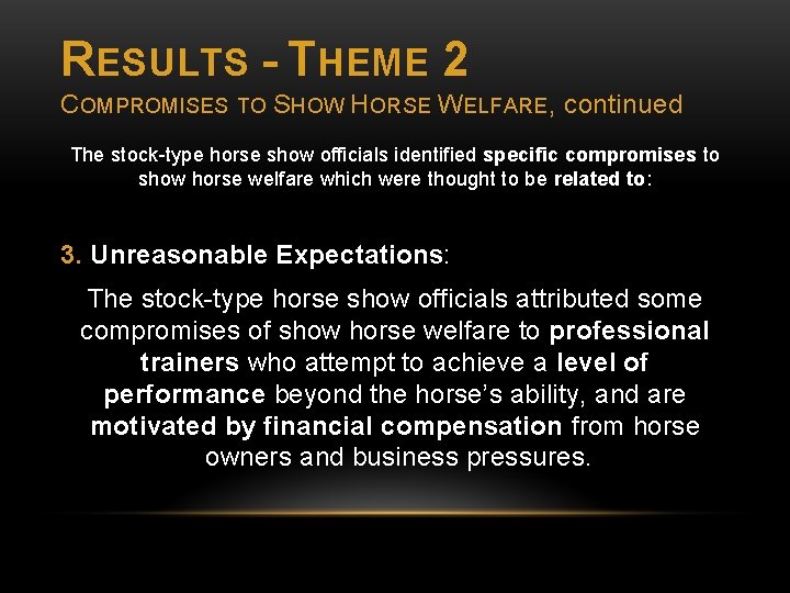 RESULTS - THEME 2 COMPROMISES TO SHOW HORSE WELFARE , continued The stock-type horse