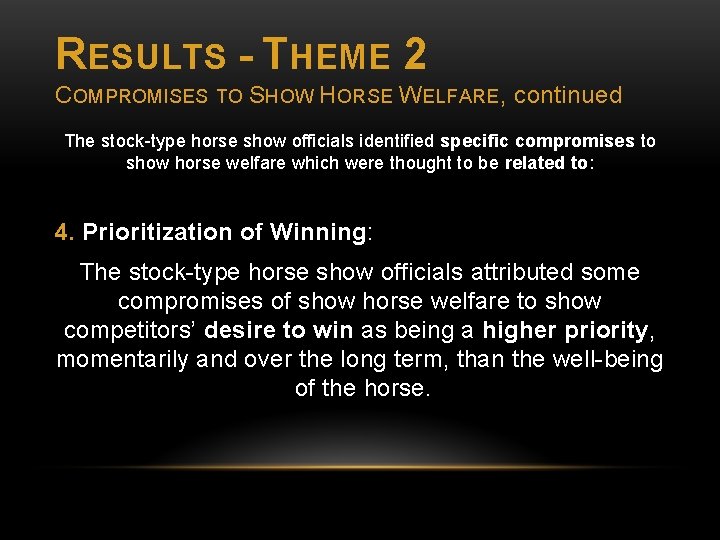 RESULTS - THEME 2 COMPROMISES TO SHOW HORSE WELFARE , continued The stock-type horse