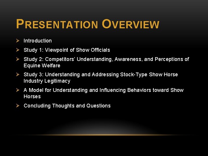 PRESENTATION OVERVIEW Ø Introduction Ø Study 1: Viewpoint of Show Officials Ø Study 2: