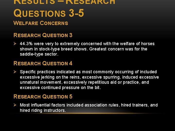 RESULTS – RESEARCH QUESTIONS 3 -5 WELFARE CONCERNS RESEARCH QUESTION 3 Ø 44. 3%