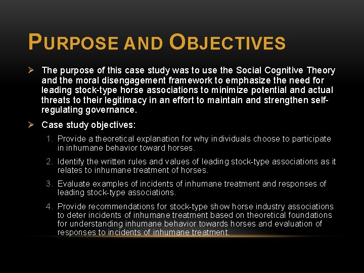 PURPOSE AND OBJECTIVES Ø The purpose of this case study was to use the