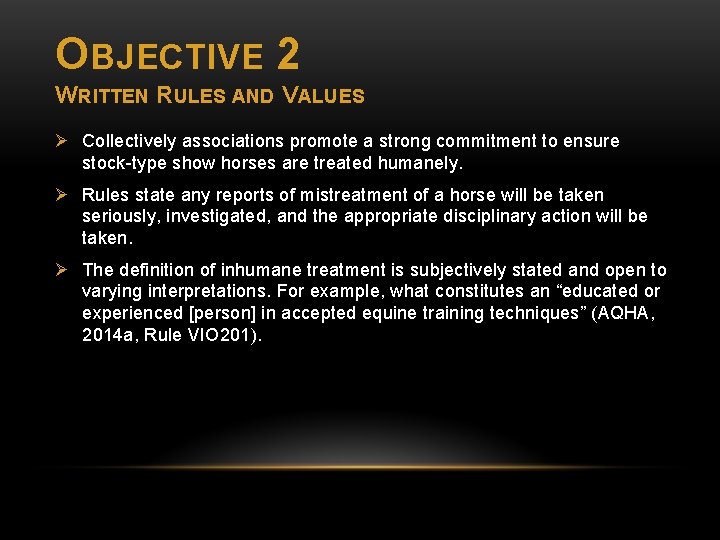 OBJECTIVE 2 WRITTEN RULES AND VALUES Ø Collectively associations promote a strong commitment to