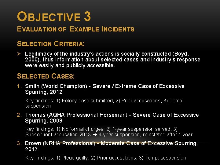 OBJECTIVE 3 EVALUATION OF EXAMPLE INCIDENTS SELECTION CRITERIA: Ø Legitimacy of the industry’s actions