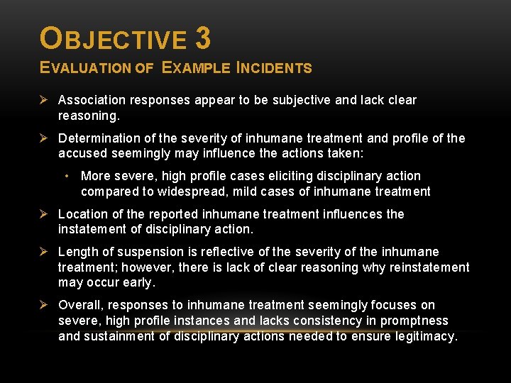 OBJECTIVE 3 EVALUATION OF EXAMPLE INCIDENTS Ø Association responses appear to be subjective and
