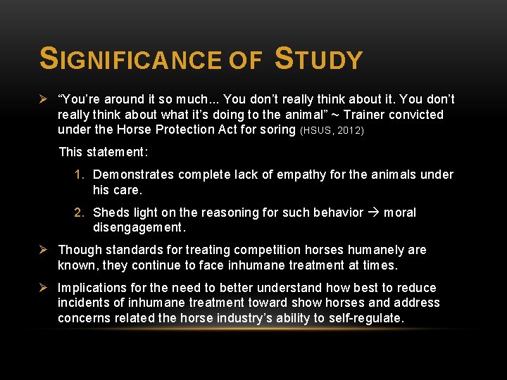 SIGNIFICANCE OF STUDY Ø “You’re around it so much. . . You don’t really