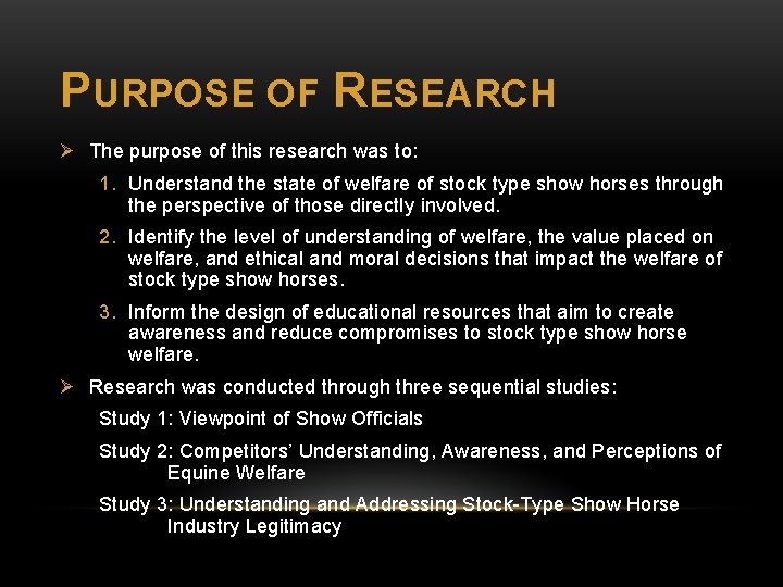 PURPOSE OF RESEARCH Ø The purpose of this research was to: 1. Understand the