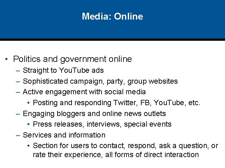 Media: Online • Politics and government online – Straight to You. Tube ads –