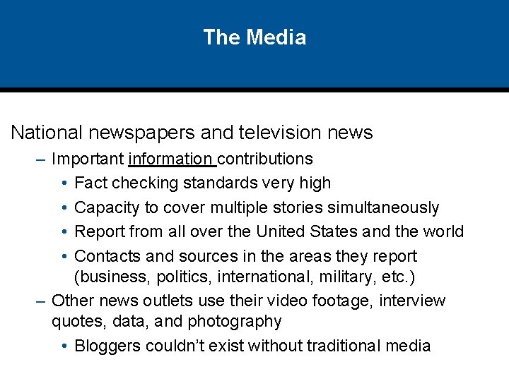 The Media National newspapers and television news – Important information contributions • Fact checking
