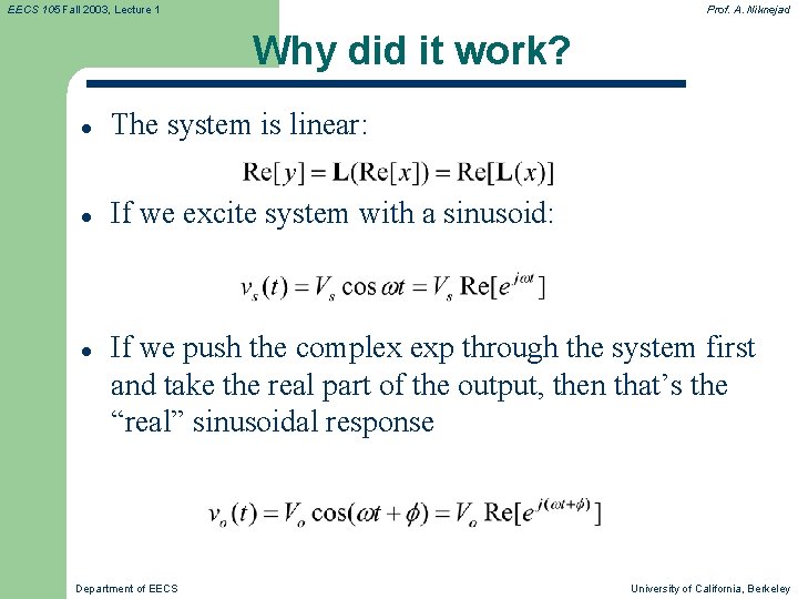 EECS 105 Fall 2003, Lecture 1 Prof. A. Niknejad Why did it work? l EECS 105 Fall 2003, Lecture 1 Prof. A. Niknejad Why did it work? l