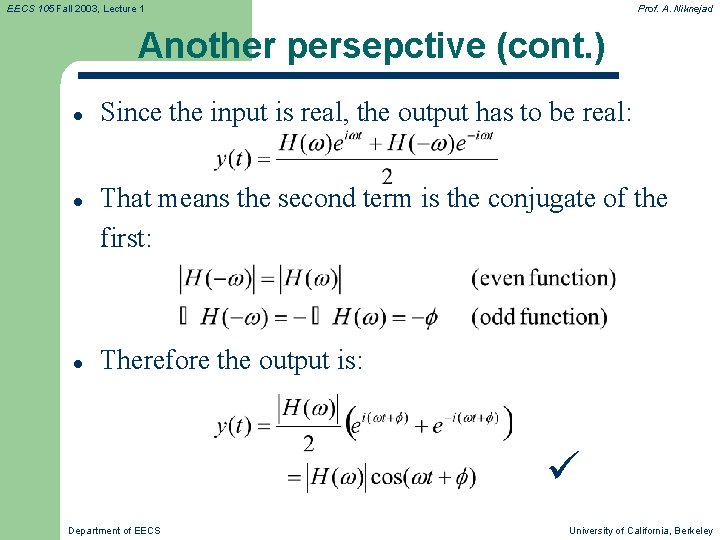 EECS 105 Fall 2003, Lecture 1 Prof. A. Niknejad Another persepctive (cont. ) l EECS 105 Fall 2003, Lecture 1 Prof. A. Niknejad Another persepctive (cont. ) l