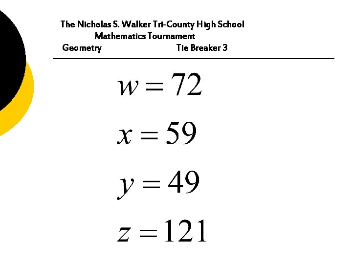 The Nicholas S. Walker Tri-County High School Mathematics Tournament Geometry Tie Breaker 3 
