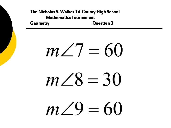The Nicholas S. Walker Tri-County High School Mathematics Tournament Geometry Question 3 