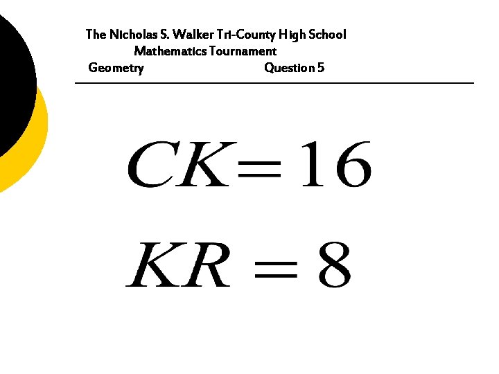 The Nicholas S. Walker Tri-County High School Mathematics Tournament Geometry Question 5 