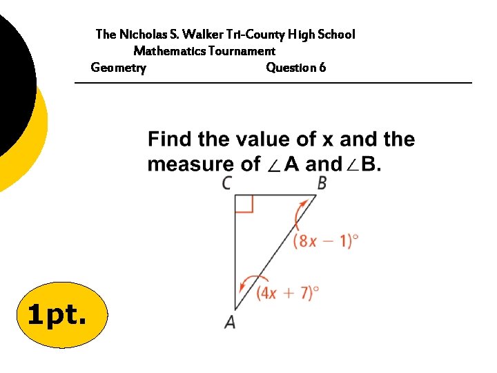 The Nicholas S. Walker Tri-County High School Mathematics Tournament Geometry Question 6 1 pt.