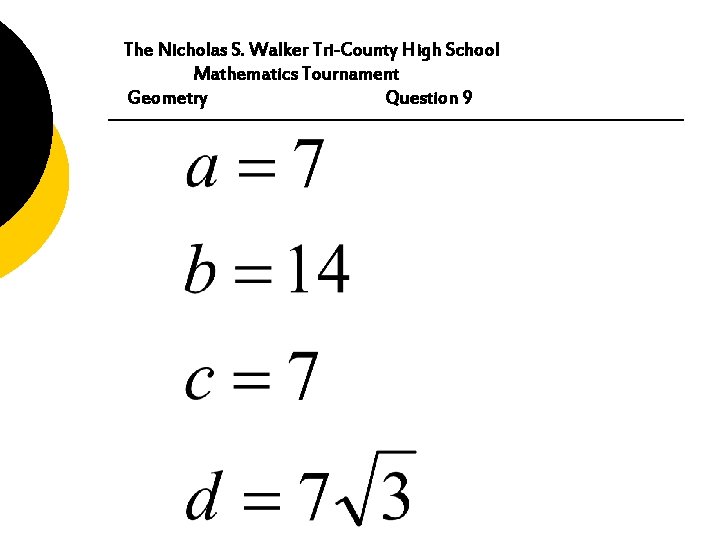 The Nicholas S. Walker Tri-County High School Mathematics Tournament Geometry Question 9 