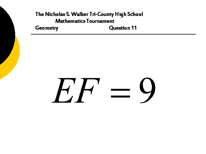 The Nicholas S. Walker Tri-County High School Mathematics Tournament Geometry Question 11 