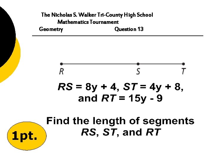 The Nicholas S. Walker Tri-County High School Mathematics Tournament Geometry Question 13 1 pt.