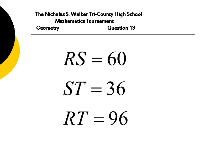 The Nicholas S. Walker Tri-County High School Mathematics Tournament Geometry Question 13 