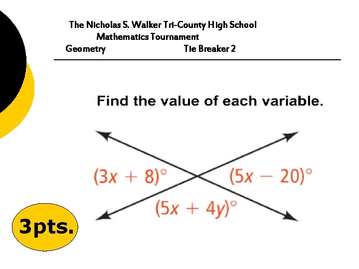 The Nicholas S. Walker Tri-County High School Mathematics Tournament Geometry Tie Breaker 2 3