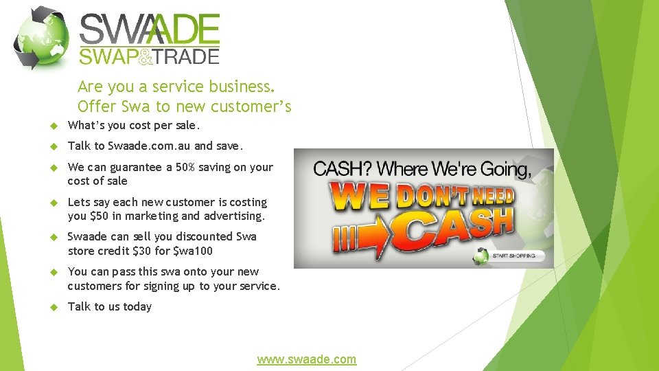 Are you a service business. Offer Swa to new customer’s What’s you cost per