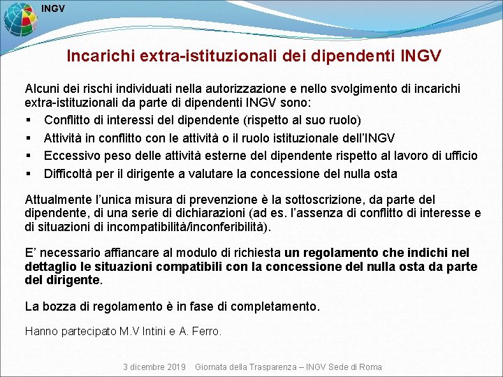  INGV Incarichi extra-istituzionali dei dipendenti INGV Alcuni dei rischi individuati nella autorizzazione e