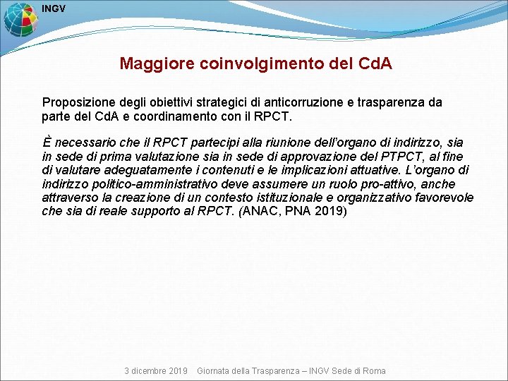  INGV Maggiore coinvolgimento del Cd. A Proposizione degli obiettivi strategici di anticorruzione e