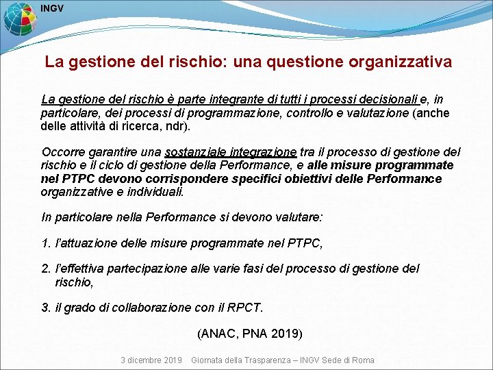  INGV La gestione del rischio: una questione organizzativa La gestione del rischio è