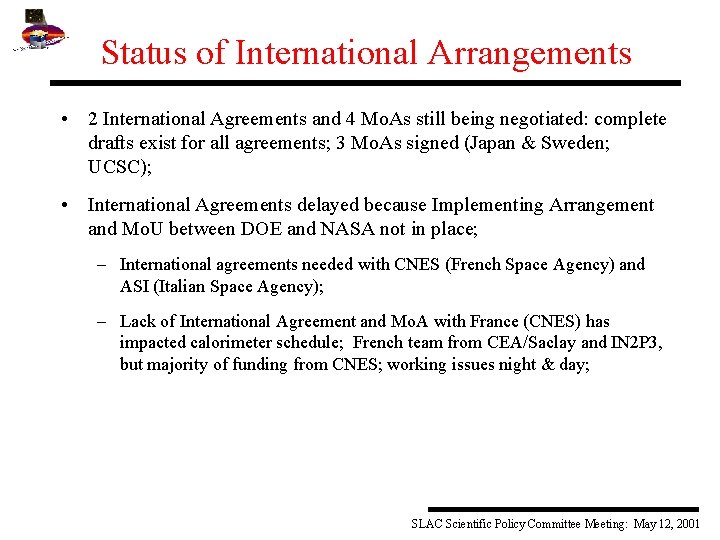 Status of International Arrangements • 2 International Agreements and 4 Mo. As still being