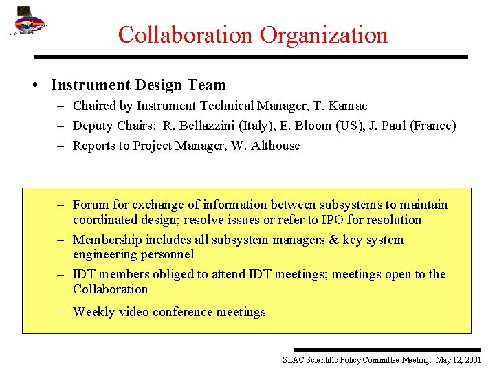 Collaboration Organization • Instrument Design Team – Chaired by Instrument Technical Manager, T. Kamae