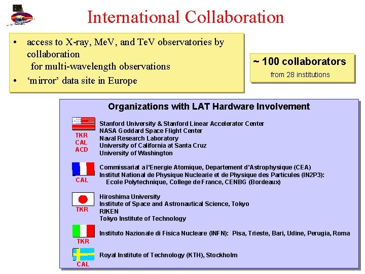 International Collaboration • access to X-ray, Me. V, and Te. V observatories by collaboration