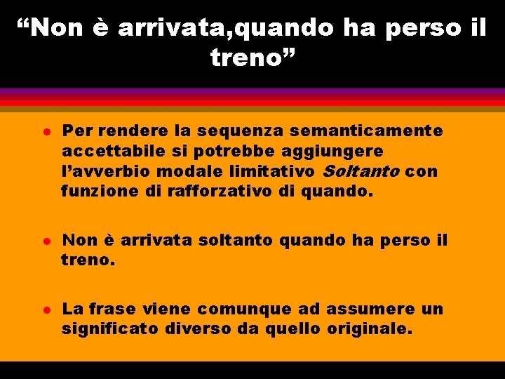 “Non è arrivata, quando ha perso il treno” l l l Per rendere la