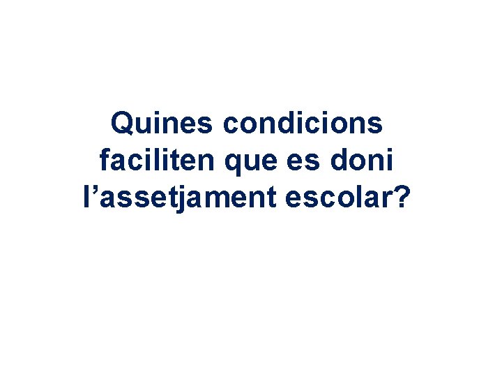 Quines condicions faciliten que es doni l’assetjament escolar? 