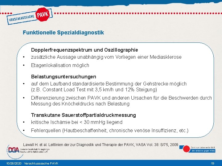 Funktionelle Spezialdiagnostik • Dopplerfrequenzspektrum und Oszillographie zusätzliche Aussage unabhängig vom Vorliegen einer Mediasklerose •