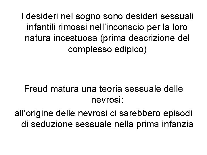 I desideri nel sogno sono desideri sessuali infantili rimossi nell’inconscio per la loro natura