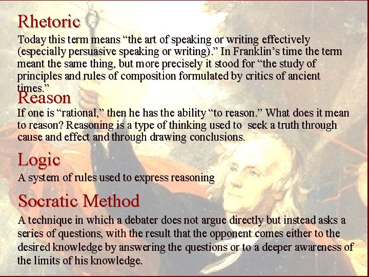 Rhetoric Today this term means “the art of speaking or writing effectively (especially persuasive