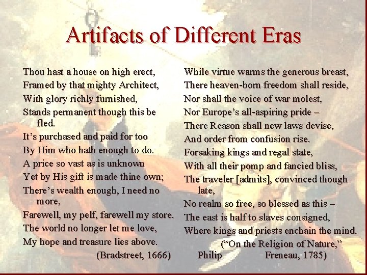 Artifacts of Different Eras Thou hast a house on high erect, Framed by that