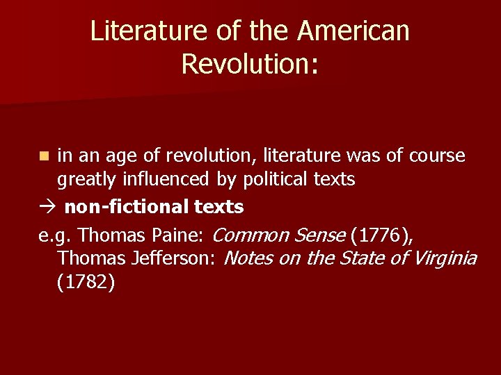 Literature of the American Revolution: in an age of revolution, literature was of course