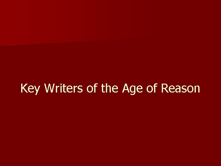 Key Writers of the Age of Reason 