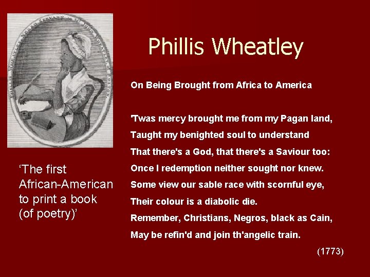 Phillis Wheatley On Being Brought from Africa to America 'Twas mercy brought me from