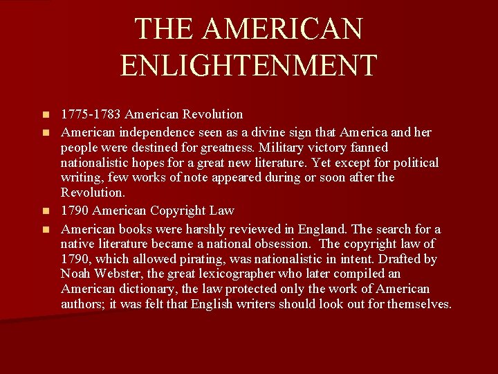 THE AMERICAN ENLIGHTENMENT 1775 -1783 American Revolution n American independence seen as a divine