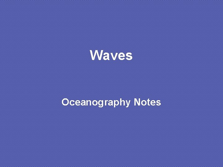 Waves Oceanography Notes 