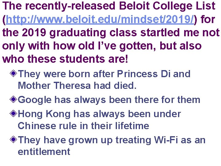 The recently-released Beloit College List (http: //www. beloit. edu/mindset/2019/) for the 2019 graduating class