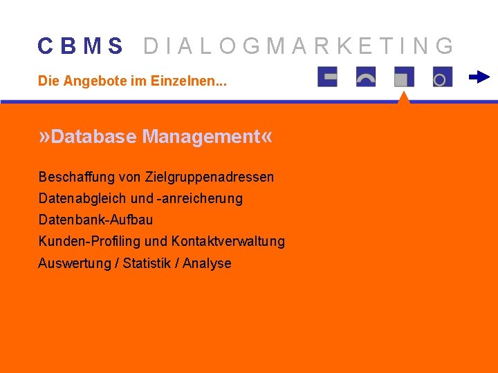 CBMS DIALOGMARKETING Die Angebote im Einzelnen. . . » Database Management « Beschaffung von