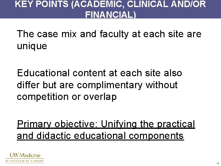 KEY POINTS (ACADEMIC, CLINICAL AND/OR FINANCIAL) The case mix and faculty at each site