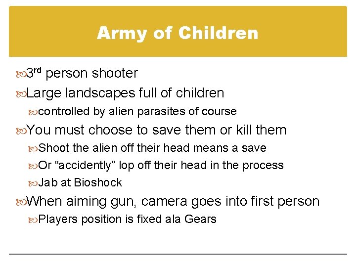 Army of Children 3 rd person shooter Large landscapes full of children controlled by