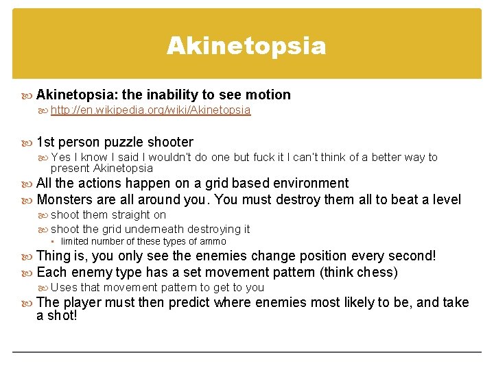 Akinetopsia Akinetopsia: the inability to see motion http: //en. wikipedia. org/wiki/Akinetopsia 1 st person