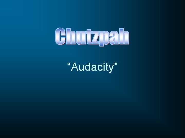 “Audacity” 