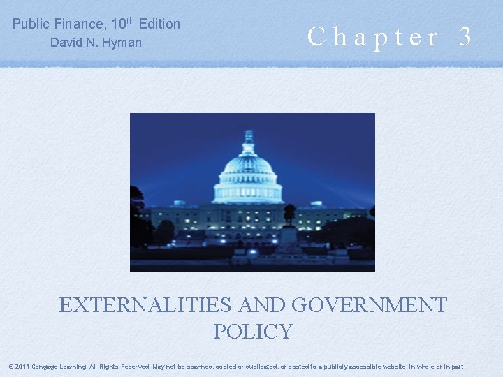 Public Finance, 10 th Edition David N. Hyman Chapter 3 EXTERNALITIES AND GOVERNMENT POLICY